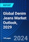 Global Denim Jeans Market Outlook, 2029 - Product Image