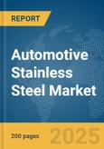 Automotive Stainless Steel Market Report 2025- Product Image