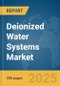 Deionized Water Systems Market Report 2025 - Product Thumbnail Image