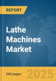 Lathe Machines Market Report 2025- Product Image