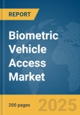 Biometric Vehicle Access Market Report 2025- Product Image