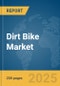 Dirt Bike Market Report 2025 - Product Thumbnail Image