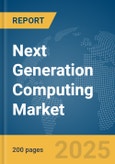 Next Generation Computing Market Report 2025- Product Image