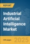 Industrial Artificial Intelligence Market Report 2025 - Product Thumbnail Image