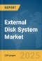 External Disk System Market Report 2025 - Product Image