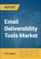 Email Deliverability Tools Market Report 2025 - Product Image