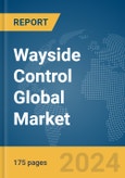 Wayside Control Global Market Report 2024- Product Image