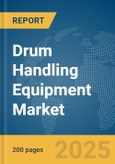 Drum Handling Equipment Market Report 2025- Product Image