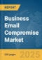 Business Email Compromise Market Report 2025 - Product Thumbnail Image