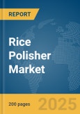 Rice Polisher Market Report 2025- Product Image