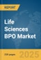 Life Sciences BPO Market Report 2025 - Product Image