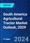 South America Agricultural Tractor Market Outlook, 2029 - Product Image