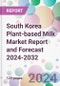 South Korea Plant-based Milk Market Report and Forecast 2024-2032 - Product Image