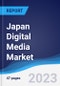 Japan Digital Media Market Summary and Forecast - Product Thumbnail Image