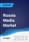 Russia Media Market Summary and Forecast - Product Thumbnail Image