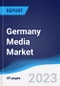 Germany Media Market Summary and Forecast - Product Thumbnail Image