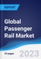 Global Passenger Rail Market Summary and Forecast - Product Thumbnail Image