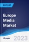 Europe Media Market Summary and Forecast - Product Thumbnail Image