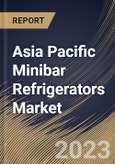 Asia Pacific Minibar Refrigerators Market Size, Share & Industry Trends Analysis Report By End-use, By Technology (Absorption, Thermoelectric/ Peltier and Compression), By Country and Growth Forecast, 2023 - 2030- Product Image