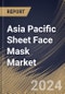 Asia Pacific Sheet Face Mask Market Size, Share & Trends Analysis Report By Category Type (Mass, and Premium), By End User, By Distribution Channel, By Fabric Type (Cotton, Non-woven, Hydrogel, Bio-cellulose, and Others), By Country and Growth Forecast, 2023 - 2030 - Product Image