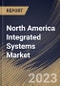 North America Integrated Systems Market Size, Share & Industry Trends Analysis Report By Offering, By End Use (BFSI, IT & Telecom, Retail, Manufacturing, Healthcare, and Others), By Country and Growth Forecast, 2023 - 2030 - Product Image