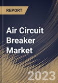 Air Circuit Breaker Market Size, Share & Industry Trends Analysis Report By Application (Industrial, Commercial, and Residential), By Type (Air Blast Circuit Breaker, and Plain Air Circuit Breaker), By Voltage, By Regional Outlook and Forecast, 2023 - 2030- Product Image