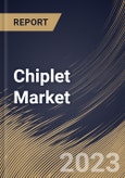 Chiplet Market Size, Share & Industry Trends Analysis Report By Processor, By End-use, By Packaging Technology, By Regional Outlook and Forecast, 2023 - 2030- Product Image