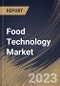 Food Technology Market Size, Share & Industry Trends Analysis Report By Application (Food Science, Supply Chain, Delivery, Kitchen & Restaurant Tech and Others), By Application, By Component, By Regional Outlook and Forecast, 2023 - 2030 - Product Thumbnail Image