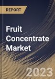 Fruit Concentrate Market Size, Share & Industry Trends Analysis Report By Distribution Channel, By Application, By Source (Apple, Pineapple, Pear, Berries, Citrus Fruits, Grapes and Others), By Regional Outlook and Forecast, 2023 - 2030- Product Image