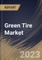 Green Tire Market Size, Share & Industry Trends Analysis Report By Type (On-road Tires, and Off-road Tires), By Application, By Sales Channel (OEM, and Aftermarket), By Tire Size, By Regional Outlook and Forecast, 2023 - 2030 - Product Thumbnail Image