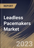 Leadless Pacemakers Market Size, Share & Industry Trends Analysis Report By Type (Micra Transcatheter Pacing System, and Others), By End-use (Hospitals, and Outpatient Facilities), By Regional Outlook and Forecast, 2023 - 2030- Product Image