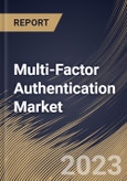 Multi-Factor Authentication Market Size, Share & Industry Trends Analysis Report By Component (Software, Hardware, and Services), By Authentication Type, By Model Type, By Vertical, By Regional Outlook and Forecast, 2023 - 2030- Product Image