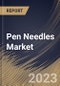 Pen Needles Market Size, Share & Industry Trends Analysis Report By Type, By Setting, By Application, By Length (8mm, 6mm, 5mm, 10mm, 12mm, and 4mm), By Mode of Purchase, By Regional Outlook and Forecast, 2023 - 2030 - Product Image