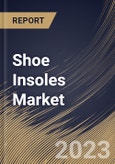 Shoe Insoles Market Size, Share & Industry Trends Analysis Report By End-use, By Application (Orthotics, Athletic, and Casual), By Price (Economy, Medium, and Premium), By Material, By Regional Outlook and Forecast, 2023 - 2030- Product Image