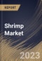 Shrimp Market Size, Share & Industry Trends Analysis Report By Source (Aquaculture, and Wild), By Distribution Channel (B2B, and B2C), By Form, By Species, By Regional Outlook and Forecast, 2023 - 2030 - Product Thumbnail Image