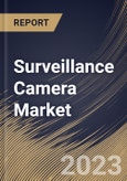 Surveillance Camera Market Size, Share & Industry Trends Analysis Report By Deployment (Outdoor, and Indoor), By Product Type, By Resolution Capacity, By End-Use, By Regional Outlook and Forecast, 2023 - 2030- Product Image