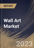 Wall Art Market Size, Share & Industry Trends Analysis Report By Type, By Sales Channel, By Application (Residential, and Commercial), By Regional Outlook and Forecast, 2023 - 2030- Product Image