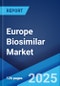 Europe Biosimilar Market Report 2025-2033 - Product Image