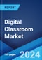 Digital Classroom Market Report by Product Type (Digital Classroom Hardware, Digital Classroom Content, Digital Classroom Software), Application (K-12, Higher Education), and Region 2024-2032 - Product Thumbnail Image