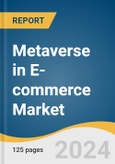 Metaverse in E-commerce Market Size, Share & Trends Analysis Report by Platform (Desktop, Mobile/Tablets, AR/VR Headset), Technology, Application, Region, and Segment Forecasts, 2024-2030- Product Image