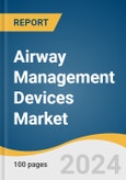 Airway Management Devices Market Size, Share & Trends Analysis Report by Product (Supraglottic Devices, Infraglottic Devices), Application (Anesthesia, Emergency Medicine), End-use, Region, and Segment Forecasts, 2024-2030- Product Image