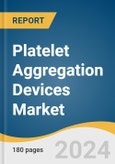 Platelet Aggregation Devices Market Size, Share & Trends Analysis Report by Product Type (Systems & Instruments, Consumables & Accessories), Application, End-use, Region, and Segment Forecasts, 2024-2030- Product Image