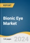 Bionic Eye Market Size, Share & Trends Analysis Report by Type (External, Implanted), End-use (Hospitals, Ophthalmic Clinics), Region, and Segment Forecasts, 2023 - 2030 - Product Thumbnail Image