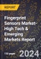 2024 Global Forecast for Fingerprint Sensors Market (2025-2030 Outlook)-High Tech & Emerging Markets Report - Product Thumbnail Image