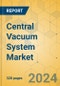 Central Vacuum System Market - Global Outlook & Forecast 2024-2029 - Product Thumbnail Image