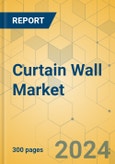 Curtain Wall Market - Global Outlook & Forecast 2024-2029- Product Image