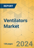 Ventilators Market - Focused Insights 2024-2029- Product Image