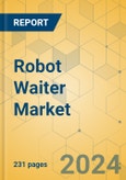 Robot Waiter Market - Global Outlook & Forecast 2023-2028- Product Image