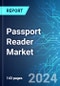 Passport Reader Market: Analysis By Technology, By Type, By Sector, By Application, By Region Size and Trends with Impact of COVID-19 and Forecast up to 2029 - Product Thumbnail Image