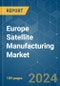 Europe Satellite Manufacturing - Market Share Analysis, Industry Trends & Statistics, Growth Forecasts 2017 - 2029 - Product Image